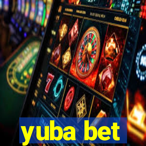 yuba bet